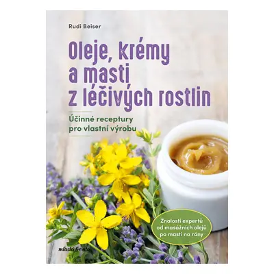 Oleje, krémy a masti z léčivých rostlin