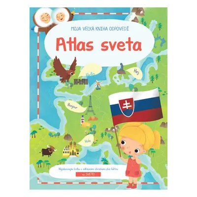 Moja veľká kniha odpovedí - Atlas sveta