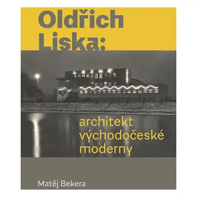 Oldřich Liska: architekt východočeské moderny