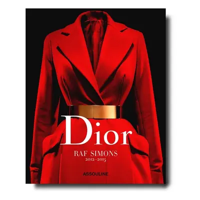 Kniha Assouline Dior by Raf Simons byTim Blanks, English