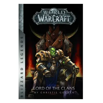 Blizzard Entertainment World of WarCraft: Lord of the Clans (Blizzard Legends)