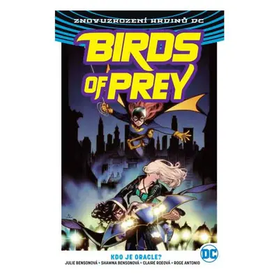 CREW Birds of Prey 1: Kdo je Oracle? (Znovuzrození hrdinů DC)